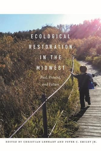 Cover image for Ecological Restoration in the Midwest: Past, Present, and Future