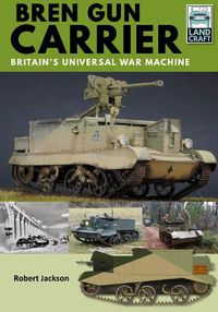 Cover image for Bren Gun Carrier: Britain's Universal War Machine