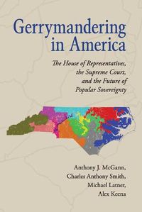 Cover image for Gerrymandering in America: The House of Representatives, the Supreme Court, and the Future of Popular Sovereignty