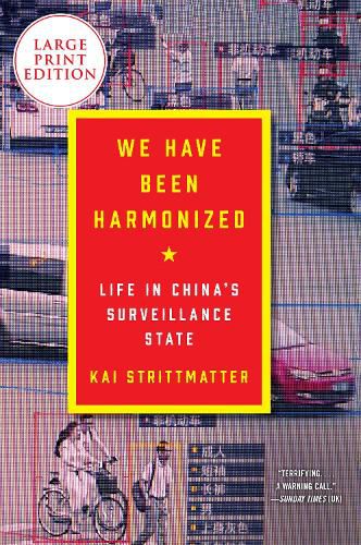 Cover image for We Have Been Harmonized: Life in China's Surveillance State