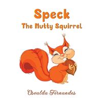 Cover image for Speck The Nutty Squirrel