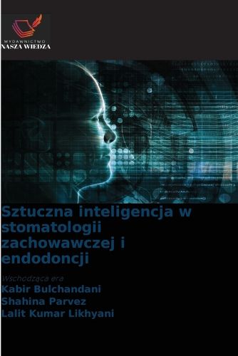 Cover image for Sztuczna inteligencja w stomatologii zachowawczej i endodoncji