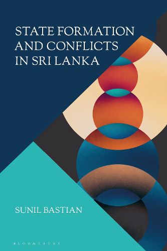 Cover image for State Formation and Conflicts in Sri Lanka