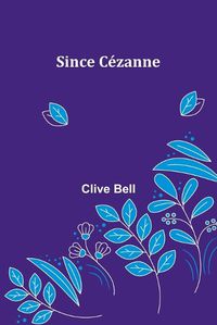 Cover image for Since C?zanne