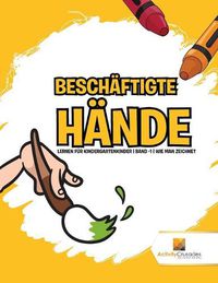 Cover image for Beschaftigte Hande: Lernen fur Kindergartenkinder Band -1 Wie man Zeichnet