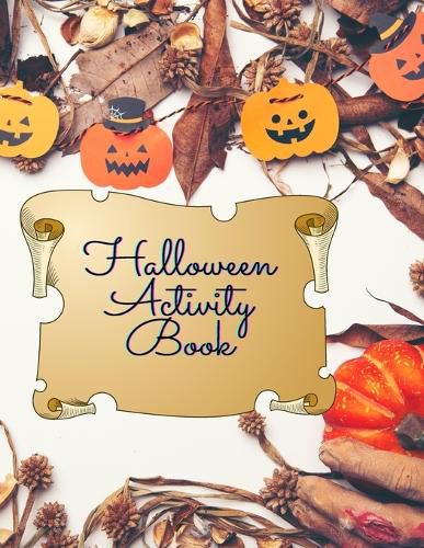 Cover image for Halloween - Amazing Activity Book: Coloring Book, Sudoku, Mazes and Word Search Skary Drawings for Fun 91 Pages Coloring