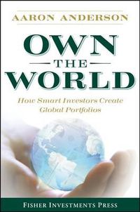 Cover image for Own the World: How Smart Investors Create Global Portfolios