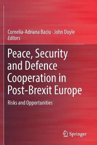 Cover image for Peace, Security and Defence Cooperation in Post-Brexit Europe: Risks and Opportunities