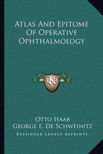 Cover image for Atlas and Epitome of Operative Ophthalmology