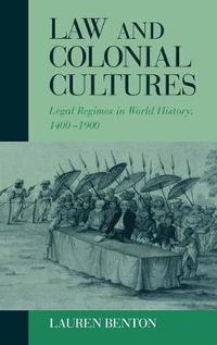 Cover image for Law and Colonial Cultures: Legal Regimes in World History, 1400-1900