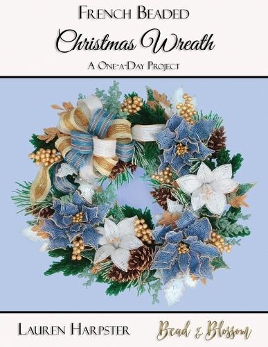 Cover image for French Beaded Christmas Wreath: A One-a-Day Project