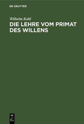 Cover image for Die Lehre Vom Primat Des Willens: Bei Augustinus, Duns Scotus Und Descartes