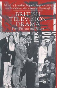 Cover image for British Television Drama: Past, Present and Future