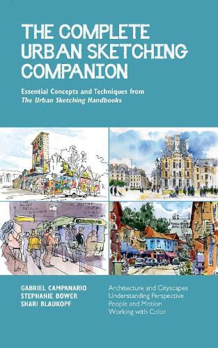 Cover image for The Complete Urban Sketching Companion: Essential Concepts and Techniques from The Urban Sketching Handbooks--Architecture and Cityscapes, Understanding Perspective, People and Motion, Working with Color