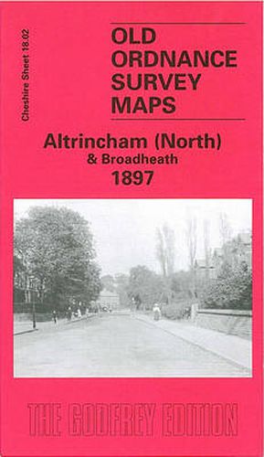 Altrincham (North) and Broadheath 1897: Cheshire Sheet 18.02