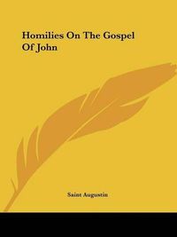 Cover image for Homilies on the Gospel of John