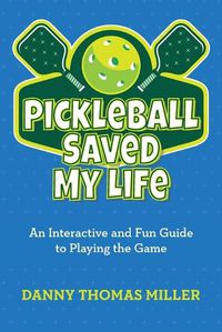 Cover image for Pickleball Saved My Life