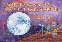Cover image for Whats So Special About Planet Earth: Solar System