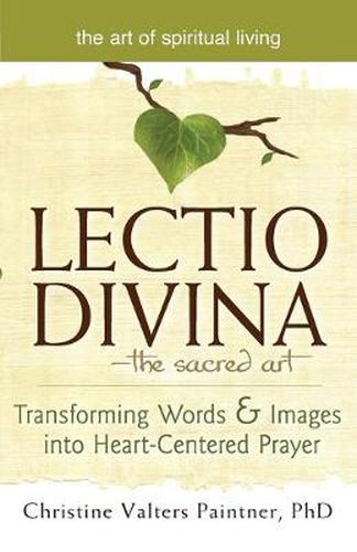 Cover image for Lectio Divina-The Sacred Art: Transforming Words & Images into Heart-Centered Prayer