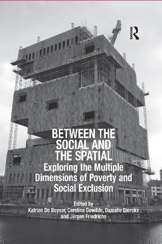 Cover image for Between the Social and the Spatial: Exploring the Multiple Dimensions of Poverty and Social Exclusion