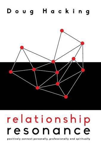 Cover image for Relationship Resonance: Positively connect personally, professionally and spiritually