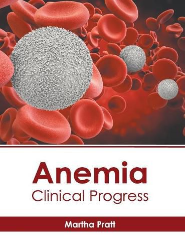 Cover image for Anemia: Clinical Progress