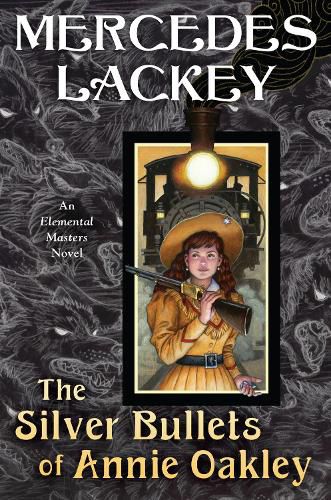 Cover image for The Silver Bullets of Annie Oakley: An Elemental Masters Novel