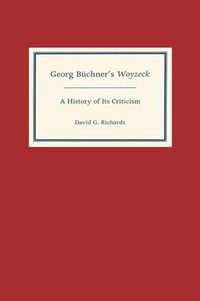 Cover image for Georg Buchner's Woyzeck: A History of Its Criticism