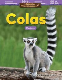 Cover image for Animales asombrosos: Colas: Medicion (Amazing Animals: Tails: Measurement)