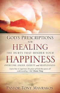 Cover image for God's Prescriptions for Healing the Hurts That Hinder Your Happiness