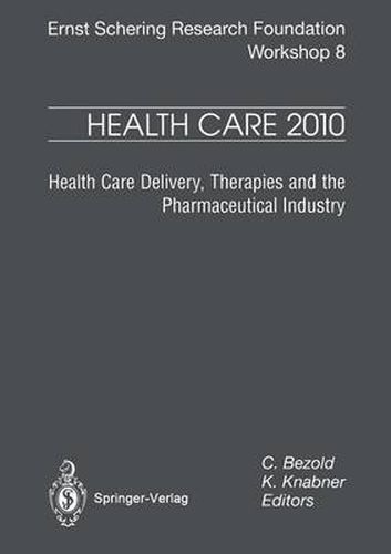 Cover image for Health Care 2010: Health Care Delivery, Therapies and the Pharmaceutical Industries