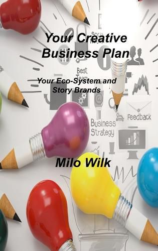 Cover image for Your Creative Business Plan: Your Eco-System and Story Brands