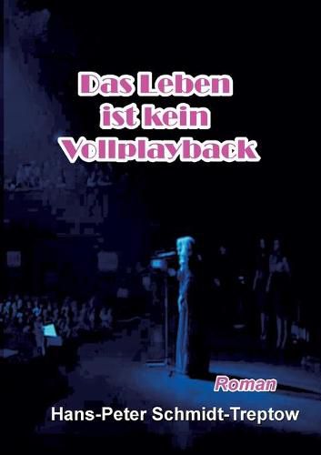 Cover image for Das Leben ist kein Vollplayback: ... ein Star ist auch nur ein Mensch