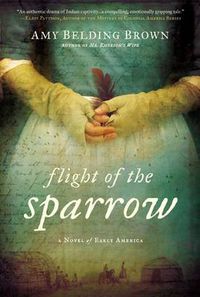 Cover image for Flight of the Sparrow: A Novel of Early America