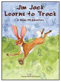 Cover image for Jim Jack Learns to Track: A Bunny Hill Adventure