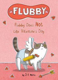 Cover image for Flubby Does Not Like Valentine's Day