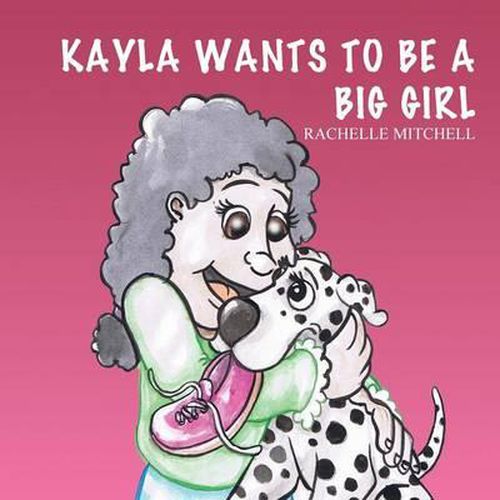 Cover image for Kayla Wants to be a Big Girl