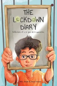 Cover image for The Lockdown Diary: Reflections of a 10 year old in quarantine