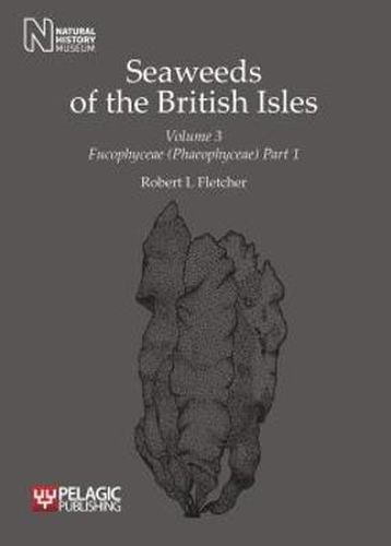 Cover image for Seaweeds of the British Isles: Fucophyceae (Phaeophyceae)