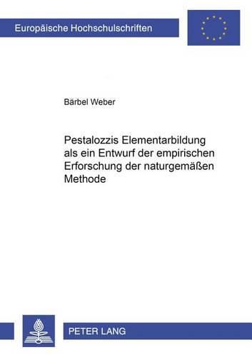 Cover image for Pestalozzis Elementarbildung ALS Ein Entwurf Der Empirischen Erforschung Der Naturgemaessen Methode