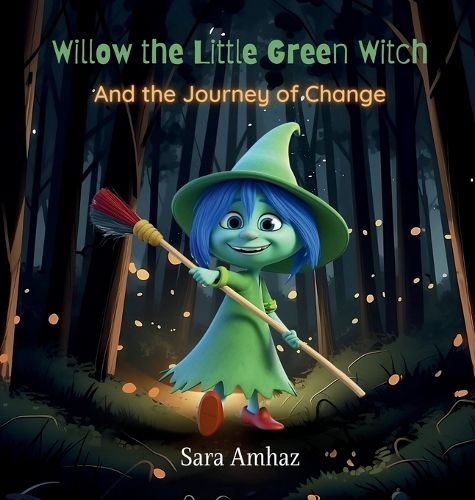 Cover image for Willow the Little Green Witch And the Journey of Change