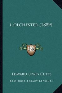 Cover image for Colchester (1889)