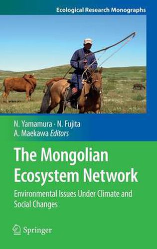 Cover image for The Mongolian Ecosystem Network: Environmental Issues Under Climate and Social Changes