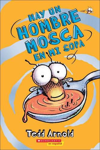 Hay un Hombre Mosca en Mi Sopa