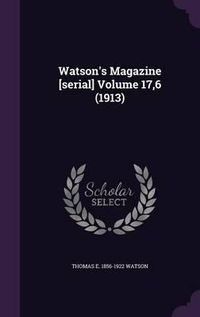 Cover image for Watson's Magazine [Serial] Volume 17,6 (1913)