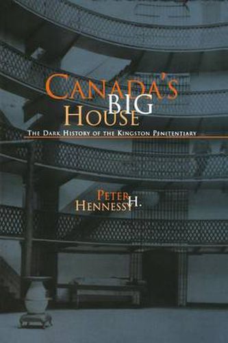 Canada's Big House: The Dark History of the Kingston Penitentiary