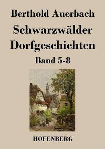 Schwarzwalder Dorfgeschichten: Band 5-8