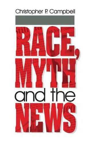 Cover image for Race, Myth and the News