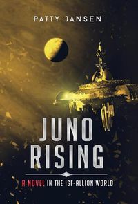 Cover image for Juno Rising: An ISF-Allion Novel