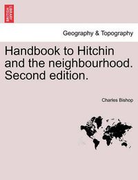 Cover image for Handbook to Hitchin and the Neighbourhood. Second Edition.